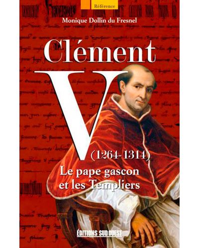 Clement V (1264-1314) Le Pape Gascon - Monique Dollin Du Fresnel - broché