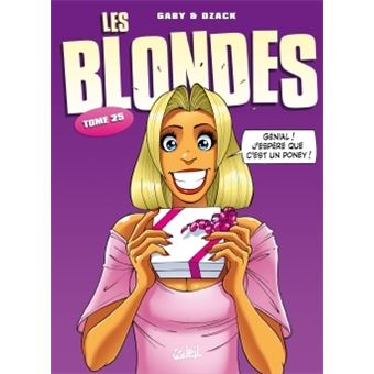 Les Blondes Tome 25 Les Blondes Gaby Dzack Yoann Guillo Cartonne Achat Livre Ou Ebook Fnac