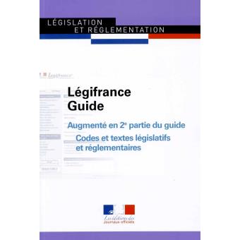 Guide Légifrance Augmenté En 2e Partie Des Codes Et Des Textes ...