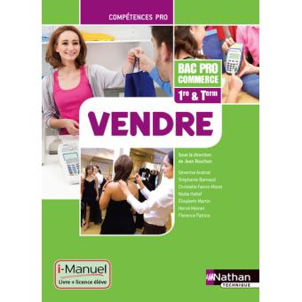 Vendre 1re Term Bac Pro Commerce Competences Pro I Manuel Bi Media Livre De L Eleve Licence En Ligne Livre Cd Rom Severine Androd Stephanie Barnoud Christelle Faivre Morot Achat Livre