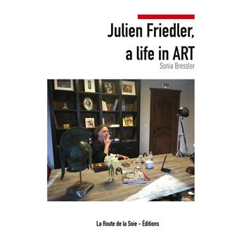 Julien Friedler, a life in Art