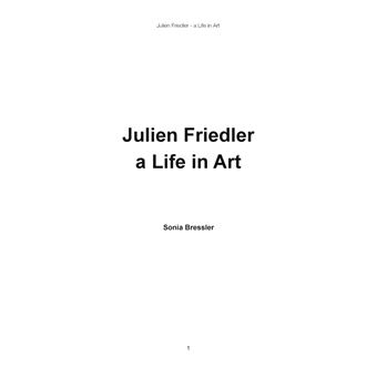 Julien Friedler, a life in Art