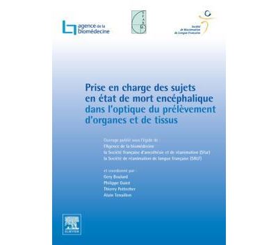 Prise en charge des sujets en mort encéphalitique en vue du prélèvement d'organes et de tissus