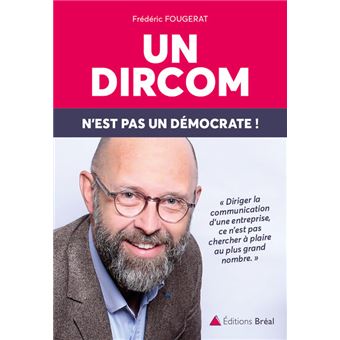 Un dircom n'est pas un démocrate !