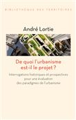 De quoi l'urbanisme est-il le projet ? - Interrogations hist