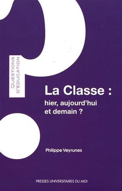 La classe : hier, aujourd'hui, et demain ?