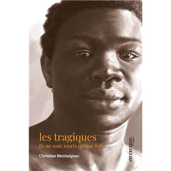 Les tragiques - Ils ne sont morts qu'une fois