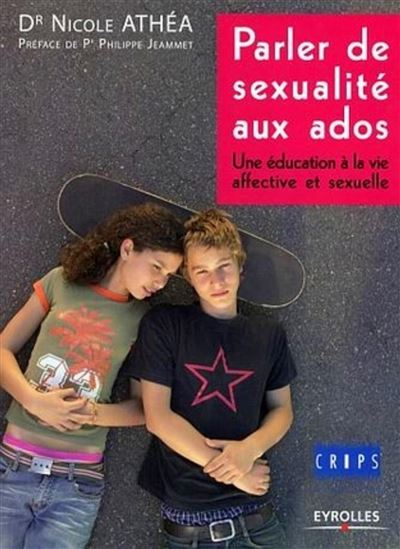 Parler De Sexualité Aux Ados Une éducation à La Vie Affective Et Sexuelle Broché Nicole 7068