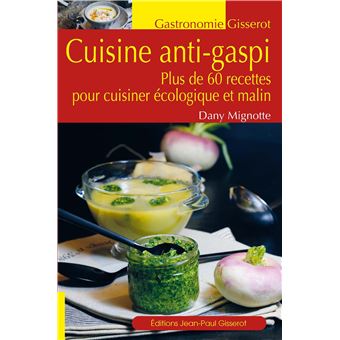 Cuisine Anti-gaspi Plus De 60 Recettes Pour Cuisiner écologique Et ...