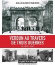Verdun au travers de trois guerres