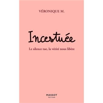Incestuée - Le silence tue, la vérité nous libère