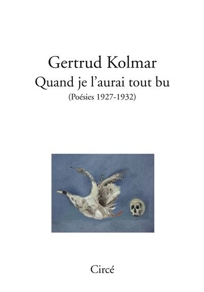Quand je l'aurai tout bu (poesies 1927-1932)