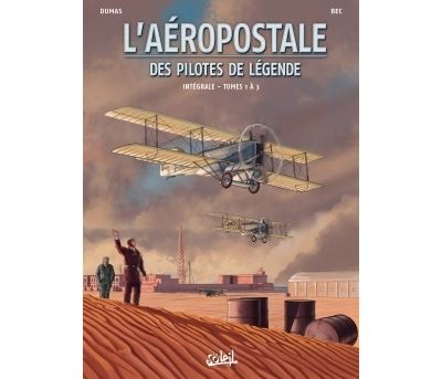 Aéropostale - Des Pilotes de légende Intégrale T01 - T01 à