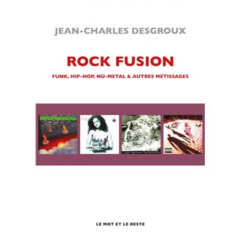 Rock fusion - Funk, hip-hop, nü-metal & autres métissages