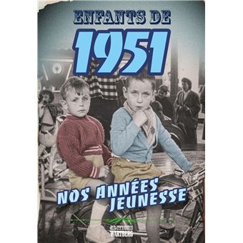 Enfants de 1951 - nos années jeunesse
