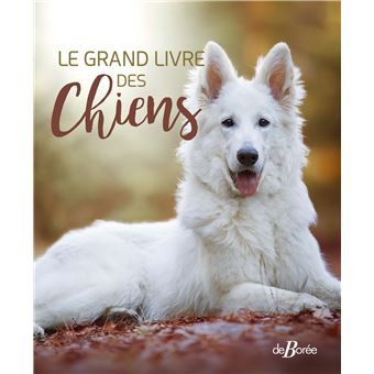 Le Grand livre des Chiens