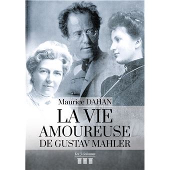 La vie amoureuse de Gustav Mahler