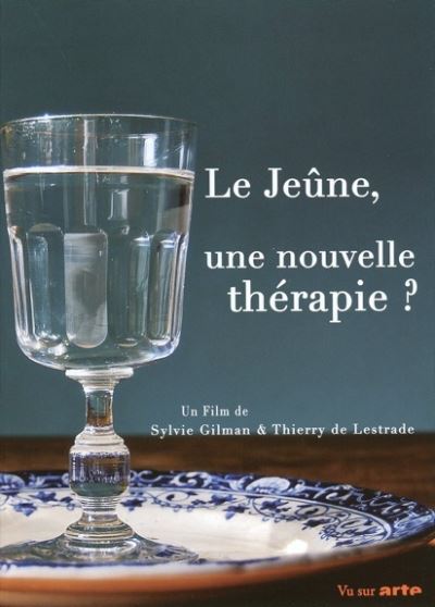 Le Jeûne, une nouvelle Thérapie ?