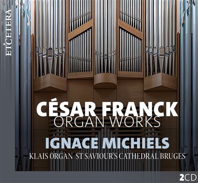 Organ Works : CD album en César Franck : tous les disques à