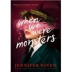When We Were Monsters