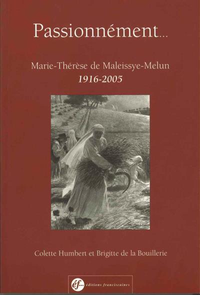 Passionnément MarieThérèse de MaleissyeMelun, 19162005 broché