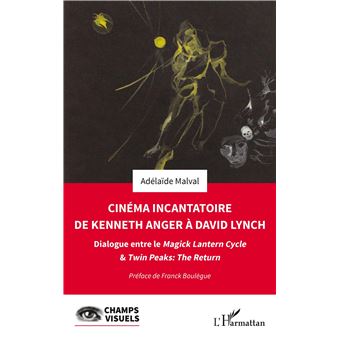 Cinéma incantatoire de Kenneth Anger à David Lynch