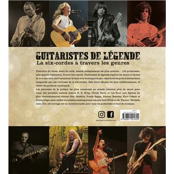 Guitaristes de légende, la six-cordes à travers les genres
