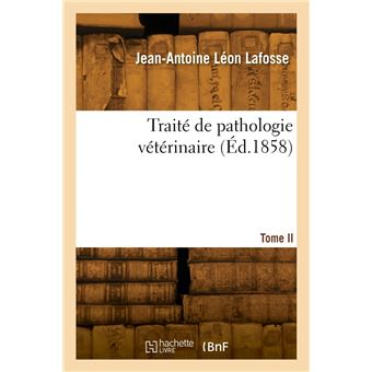 Traité de pathologie vétérinaire. Tome II