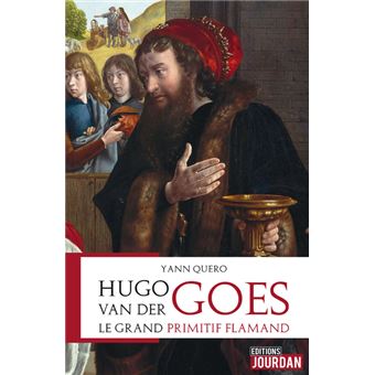 Hugo Van Der Goes, le grand primitif flamand
