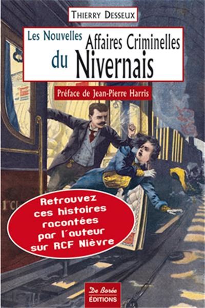 Nivernais nouvelles affaires criminelles - T. Desseux - broché