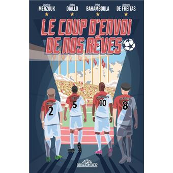 Le coup d'envoi de nos rêves