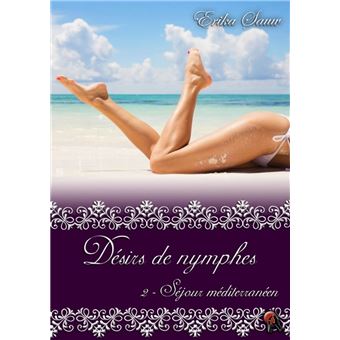 Désirs de nymphes, Tome 2 - 1