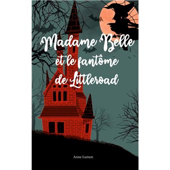 Madame Belle et le fantôme de Littleroad