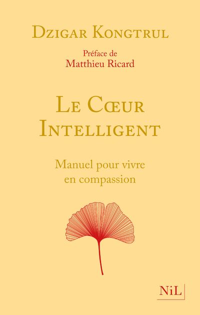 Le Coeur intelligent - Manuel pour vivre en compassion - Dzigar Kongtrul - broché