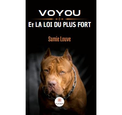 Voyou et la loi du plus fort - Samie Louve - broché