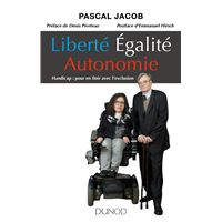 Liberté Égalité Autonomie - Handicap : pour en finir avec l'exclusion