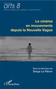 Le cinéma en mouvements depuis la Nouvelle Vague