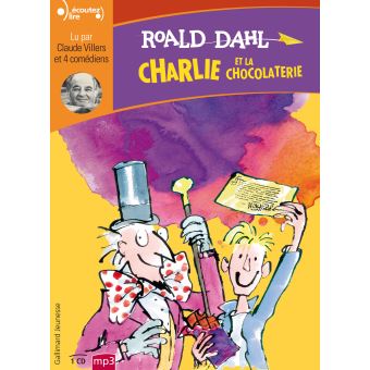 Charlie et la Chocolaterie - Trois CD audio lus par Claude Villers et  quatre comédiens : Charlie et la chocolaterie