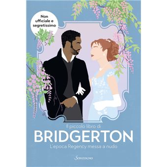 Il piccolo libro di Bridgerton L'epoca Regency messa a nudo - ebook (ePub)  - Charlotte Browne - Achat ebook