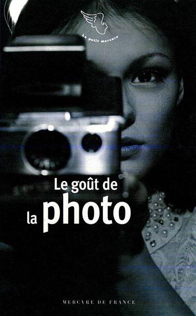 Le goût de la photo -  Collectif - Poche