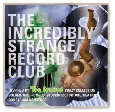 Incredibly strange record club volume 1