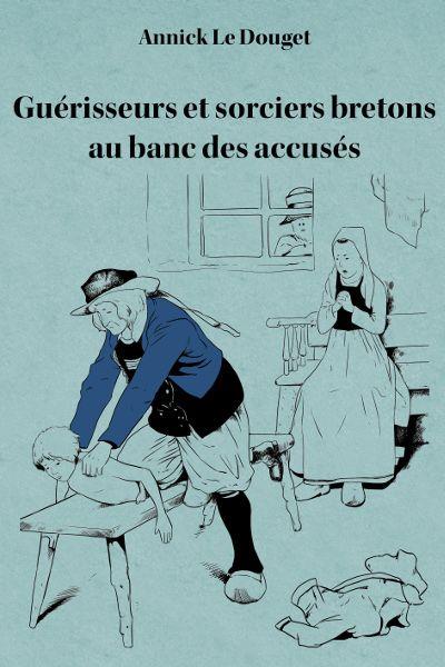 Guérisseurs et sorciers bretons au banc des accusés