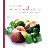 Au secours ! On va être 8 à dîner