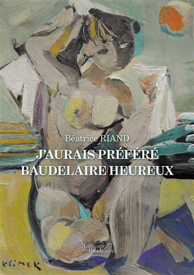 J'aurais préféré Baudelaire heureux