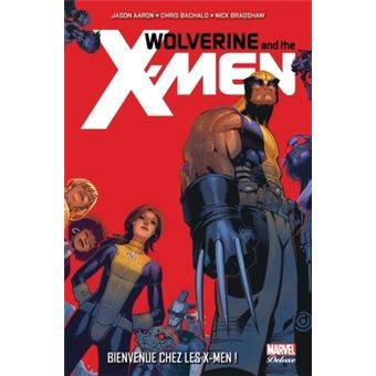 Wolverine Et Les X Men Tome 01 Wolverine Et Les X Men - 