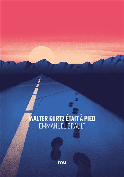 Walter kurtz était a pied - Emmanuel Brault - broché