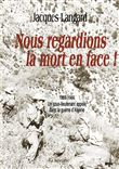 Nous regardions la mort en face!