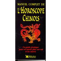 Manuel complet de l'horoscope chinois