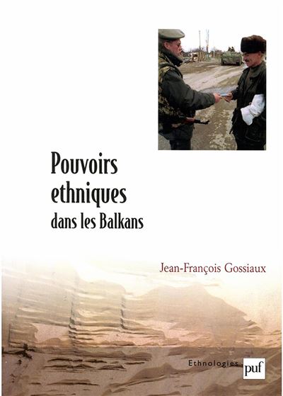 Pouvoirs ethniques dans les Balkans - Jean-François Gossiaux - broché