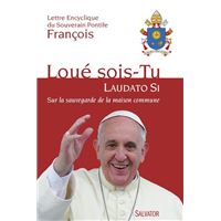 Laudato Sii, loué sois-tu
